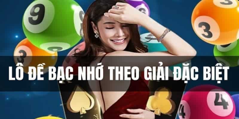 Cách đánh bạc nhớ dựa theo giải đặc biệt hiệu quả