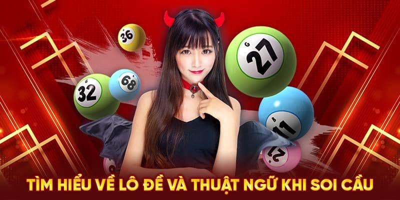 Thuật ngữ lô đề với khái niệm “soi cầu”