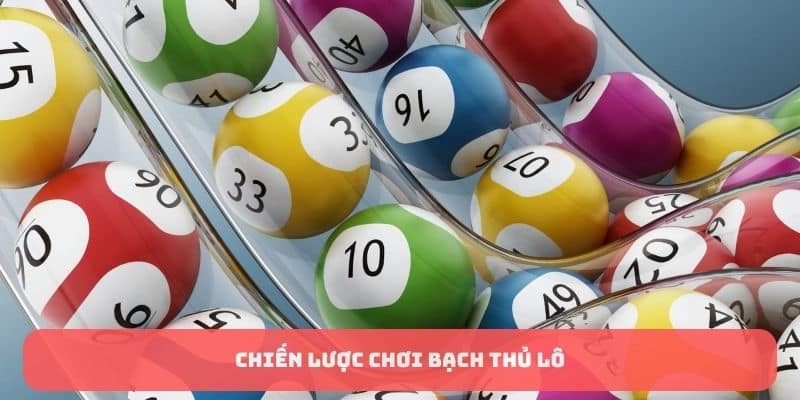 Chiến lược chơi bạch thủ lô